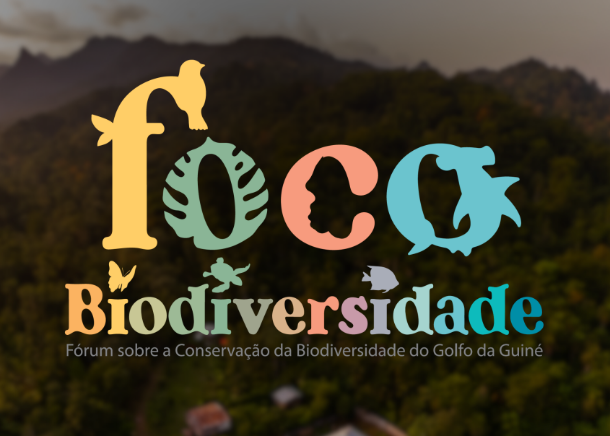 Vem aí o primeiro FoCo - Fórum sobre a Conservação da Biodiversidade do Golfo da Guiné